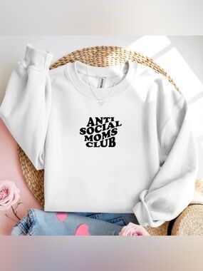 Anti Social Moms Club White Crewneck Sweatshirt Funny Mama Sweater
